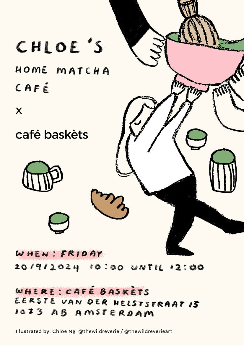 2nd Edition | Chloe Home Matcha Café x Café Baskèts